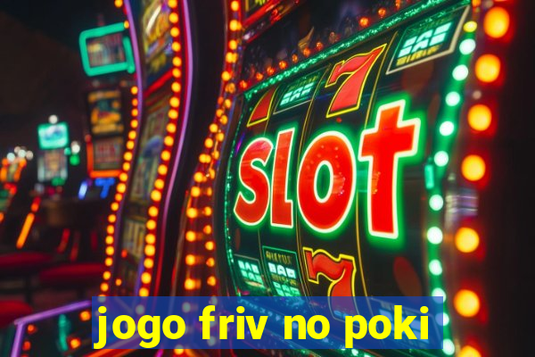 jogo friv no poki